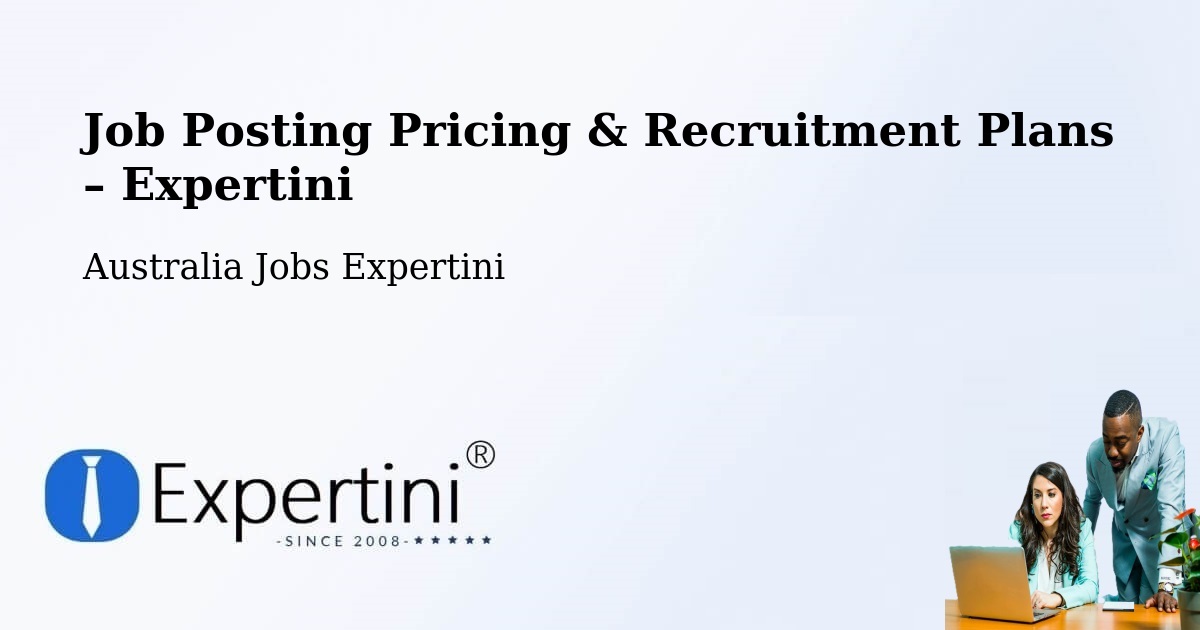 Job Posting Pricing & Recruitment Plans – Oakleigh - Oakleigh, Australia Jobs Expertini